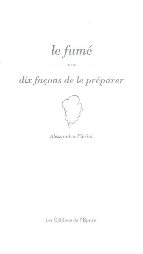 Le fumé : Dix facons de le préparer