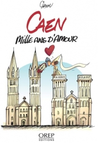 Caen, 1000 ans d'amour