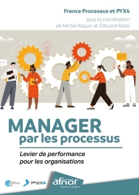 Manager par les processus: Levier de performance pour les organisations