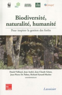Biodiversité, naturalité, humanité : Pour inspirer la gestion des forêts (1DVD)
