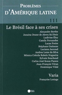 Le Bresil Face a Ses Crises-Pal 111+Varia - Problemes d'Amerque Latine 111 (4-2018) - le Bresil Face