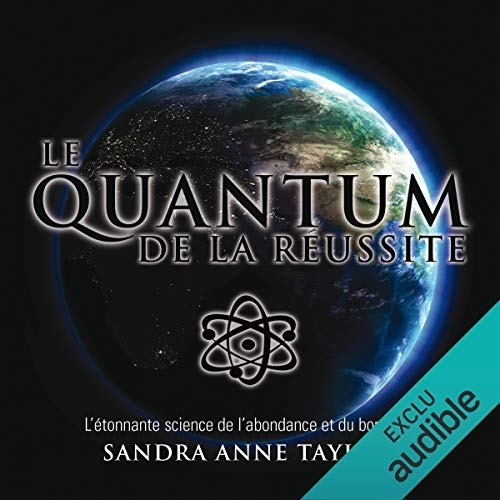 Le Quantum de la réussite: L'étonnante science de l'abondance et du bonheur