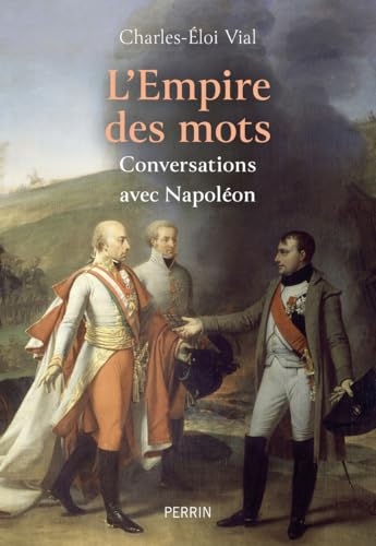 L'empire des mots: Conversations avec Napoléon