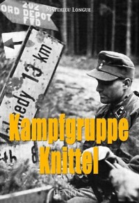 Kampfgruppe Knittel Leibstandarte Ardennes 1944 : L'odyssée de la SS-Aufklärungs-Abteilung 1 en terre ardennaise (16-27 décembre 1944)