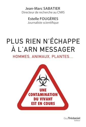 Plus rien n'échappe à l'ARN messager - Hommes, animaux, plantes : une contamination du vivant est en cours