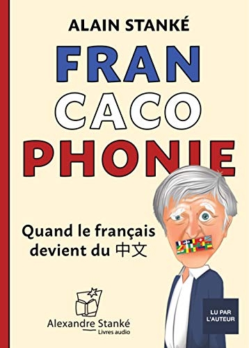 Francacophonie : Quand le Français devient du Chinois