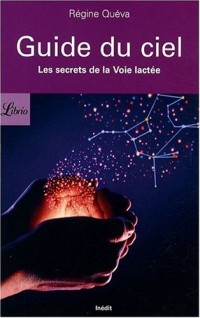 Guide du ciel : Les secrets de la Voie lactée