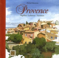 Provence : Alpilles, Luberon, Ventoux