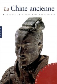 La Chine ancienne : De la fondation de l'Empire à la dynastie Ming