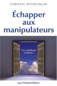 Échapper aux manipulateurs : Les solutions existent !