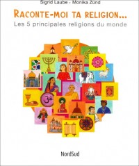 Raconte-moi ta religion... : Les 5 principales religions du monde