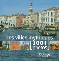 Les villes mythiques en 1001 photos