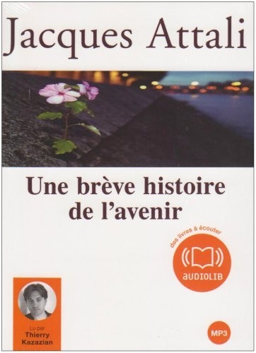 Une brève histoire de l'avenir - Audio livre 1 CD MP3 - 437 Mo
