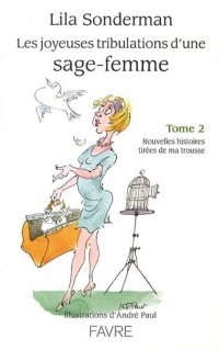 LES JOYEUSES TRIBULATIONS D'UNE SAGE-FEMME. TOME 2 (2)