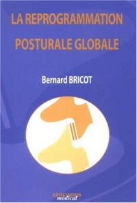 La reprogrammation posturale globale