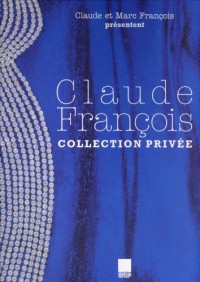 CLAUDE FRANCOIS, COLLEC PRIVEE