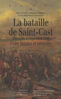 La bataille de Saint-Cast (Bretagne, 11 Septembre 1758) : Entre histoire et mémoire