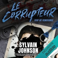 Soif de vengeance: Le corrupteur, Livre 5