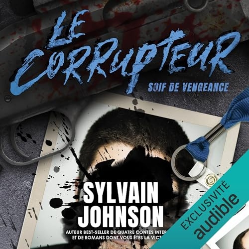 Soif de vengeance: Le corrupteur, Livre 5