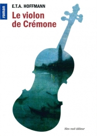 Le violon de Crémone : Suivi de Les aventures de la nuit de Saint-Sylvestre