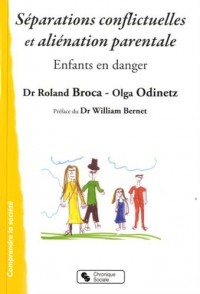 Séparations conflictuelles et aliénation parentale : Enfants en danger