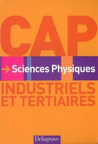 Sciences physiques CAP industriels et tertiaires