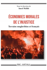 Économies morales de l'injustice: Terrains maghrébins et français