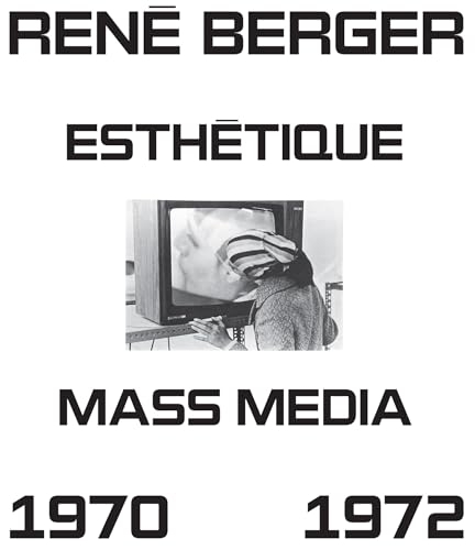 Esthétique et mass media: Sélection de cours et des actes du colloque « Art, technologie et communication », 1970-1972