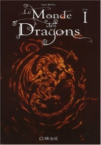 Le Monde des Dragons, Tome 1 :