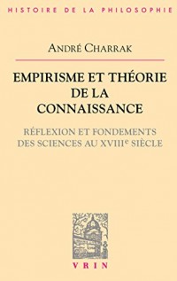 Empirisme et théorie de la connaissance (Bibliothèque d’Histoire de la Philosophie)