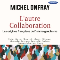 L'autre Collaboration: Les origines françaises de l'islamo-gauchisme