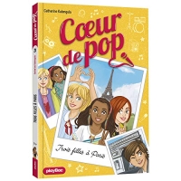 Coeur de Pop - Trois filles à Paris - Tome 3