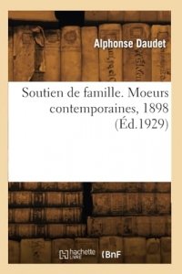 Soutien de famille. Moeurs contemporaines, 1898 (Éd.1929)