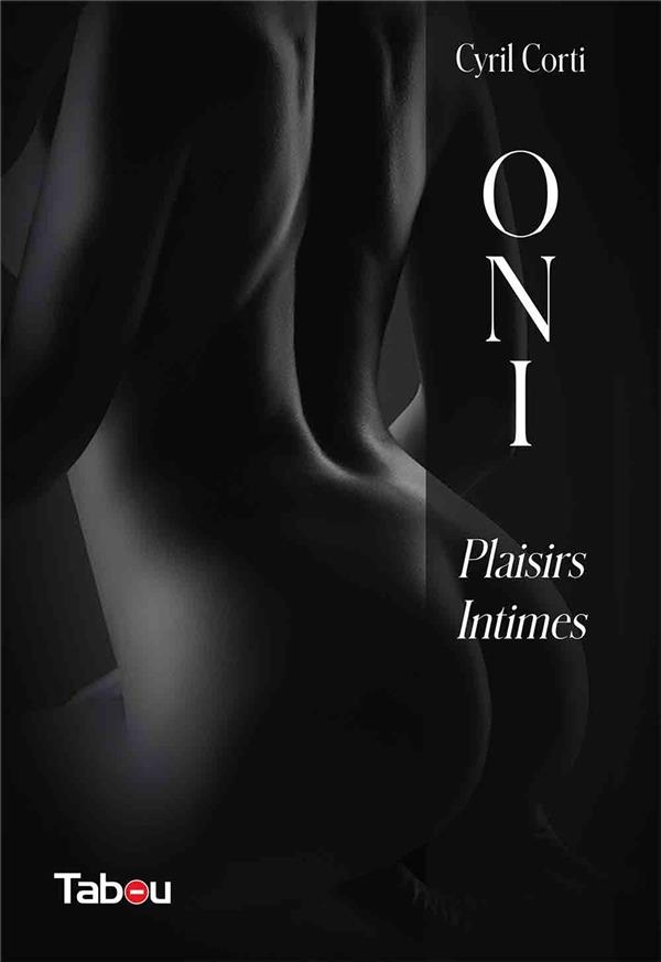 ONI, Plaisirs Intimes