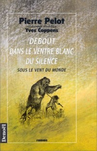 Debout dans le ventre blanc du silence