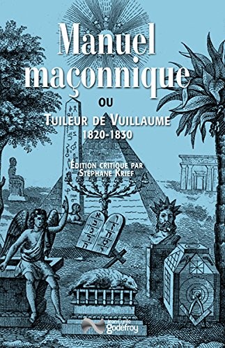Manuel maçonnique ou Tuileur de Vuillaume