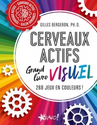 Cerveaux actifs - Grand livre visuel: 268 jeux en couleurs !