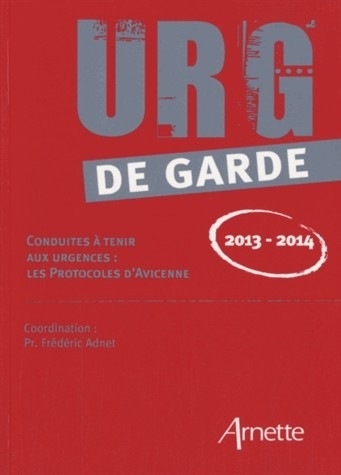 Urg' de garde : Conduites à tenir aux urgences : les protocoles d'Avicenne