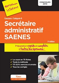 Concours Secrétaire administratif et SAENES - Préparation rapide et complète à toutes les épreuves - Catégorie B - Concours 2015