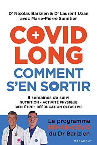 Covid long comment s'en sortir: 8 semaines de suivi - le programme réhab-covid du Dr Barizien