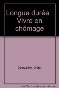 Longue durée : Vivre en chômage