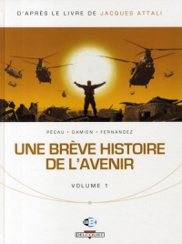 Une brève histoire de l'avenir, Tome 1 :