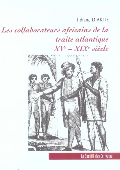 Les collaborateurs africains de la traite atlantique, XVe-XIXe siècle
