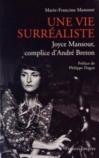 Une vie surréaliste : Joyce Mansour, complice d’André Breton