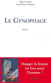 Gynophage (le)