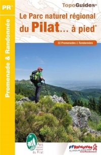 Le Parc naturel régional du Pilat... à pied : 22 promenades & randonnées
