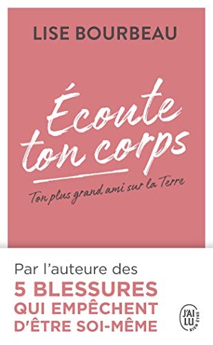 Ecoute ton corps : Ton plus grand ami sur la Terre