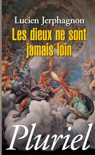 Les Dieux ne sont jamais loin