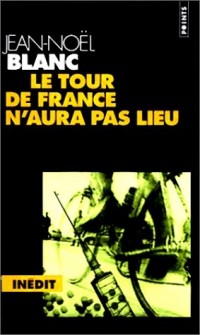 Le tour de France n'aura pas lieu