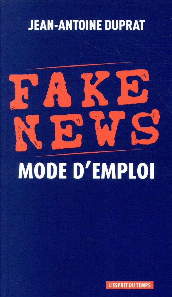 Fake News Mode d'Emploi